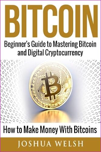 Bitcoin Beginner S Guide To Mastering Bitcoin And Digital | How to make good money on bitcoin Bitcoin Beginner S Guide To Ma!   stering Bitcoin And Digital -